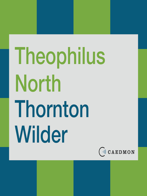 Title details for Theophilus North by Thornton Wilder - Available